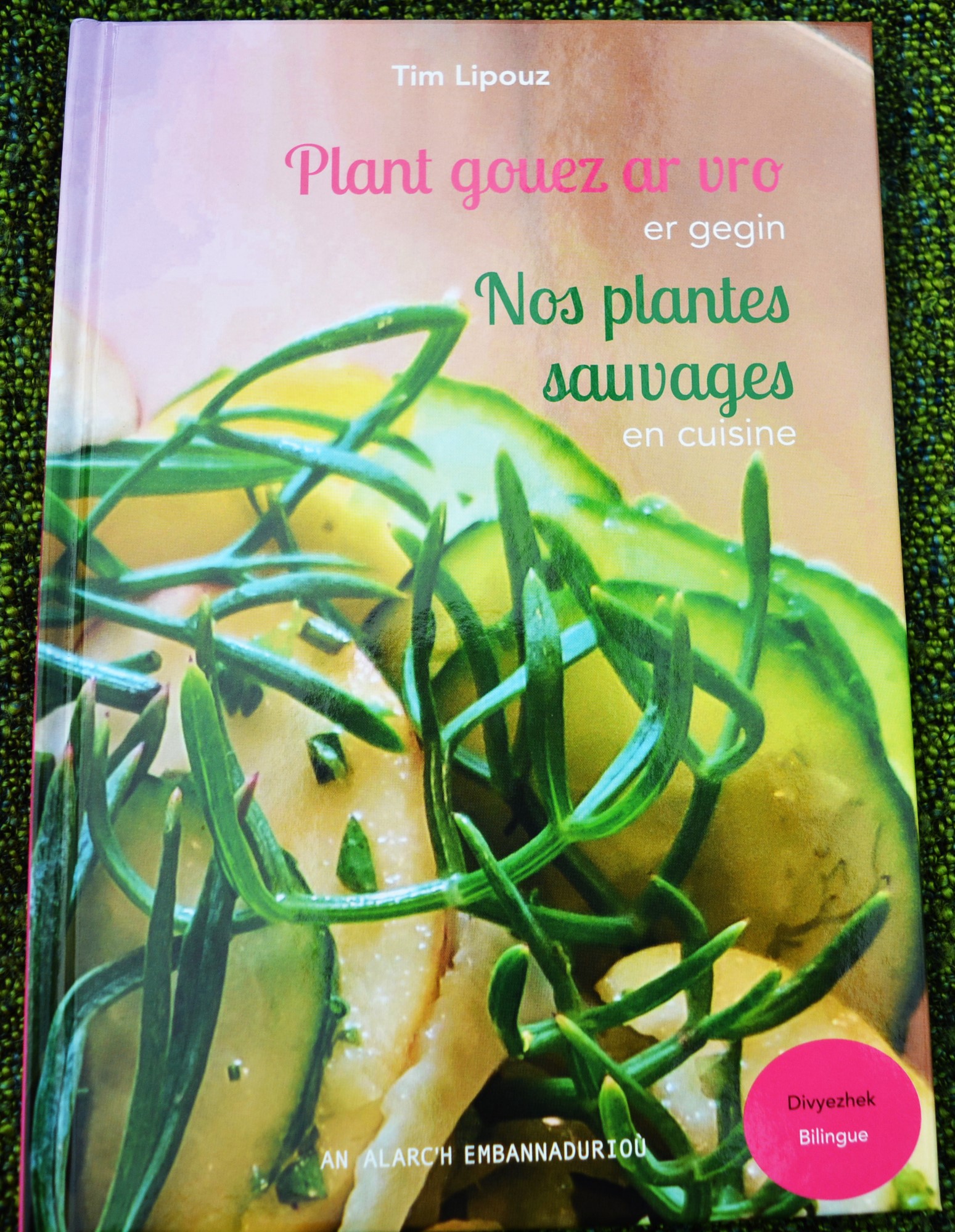 Livre de Tim Lipouz "Nos plantes sauvages en cuisine"